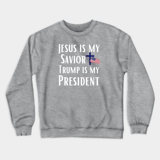 Trump 2024 Jesus is My Savior Trump is My President Crewneck Sweatshirt by MalibuSun